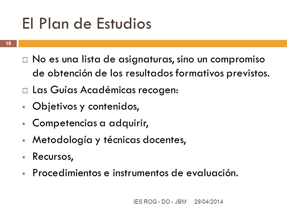 El Plan de Estudios No es una lista de asignaturas, sino un compromiso de obtención de los resultados formativos previstos.