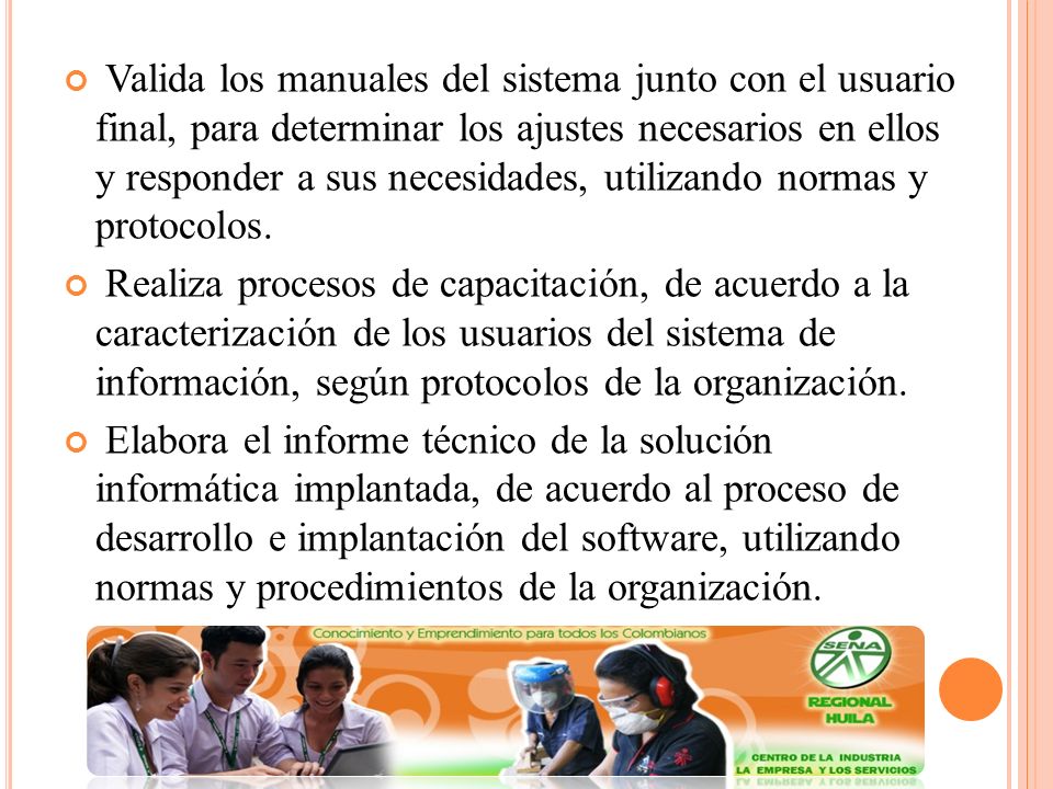 Valida los manuales del sistema junto con el usuario final, para determinar los ajustes necesarios en ellos y responder a sus necesidades, utilizando normas y protocolos.