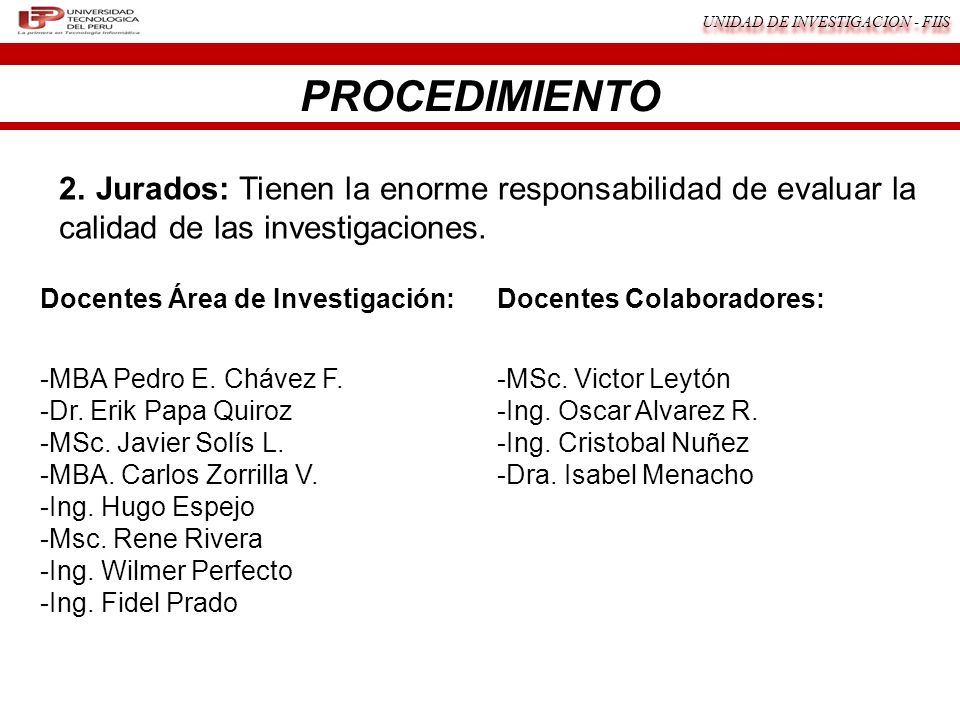 PROCEDIMIENTO 2. Jurados: Tienen la enorme responsabilidad de evaluar la calidad de las investigaciones.