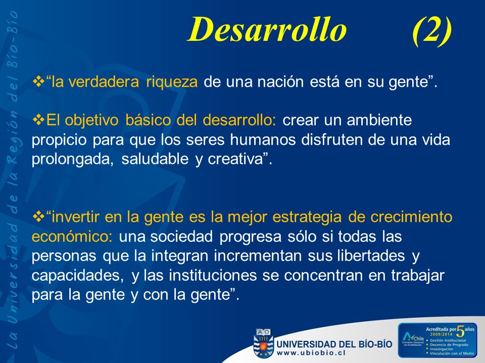 Desarrollo (2) la verdadera riqueza de una nación está en su gente .