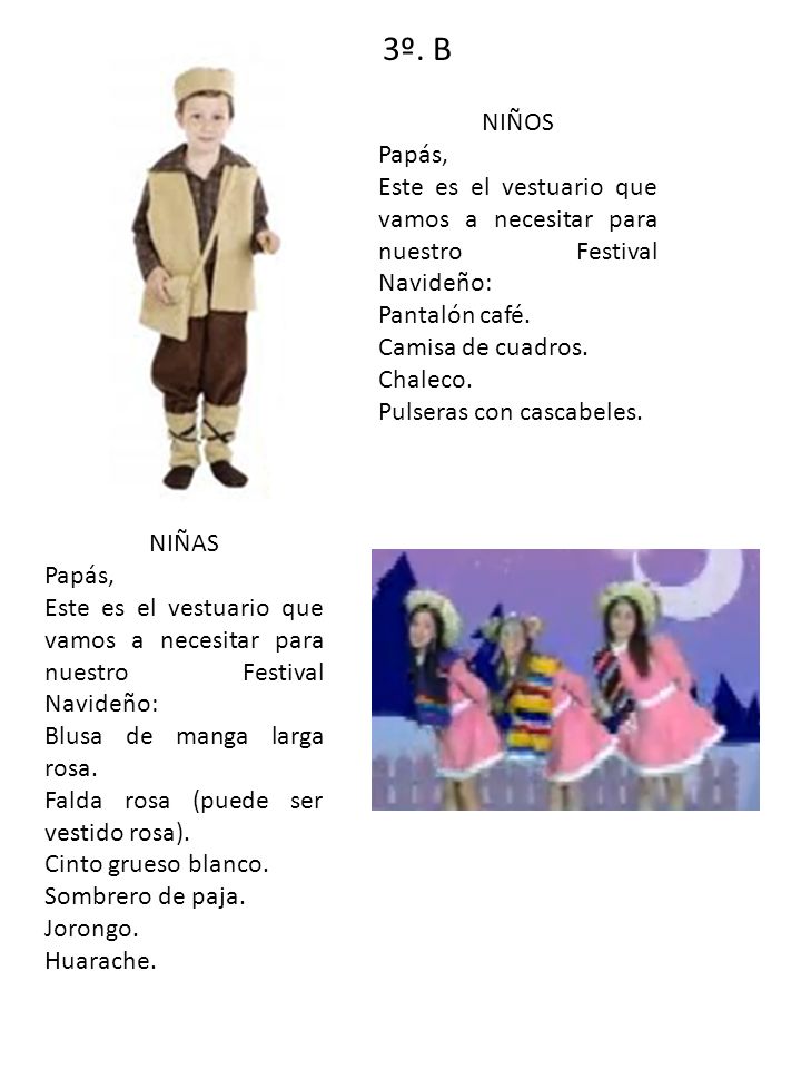 3º. B NIÑOS. Papás, Este es el vestuario que vamos a necesitar para nuestro Festival Navideño: Pantalón café.