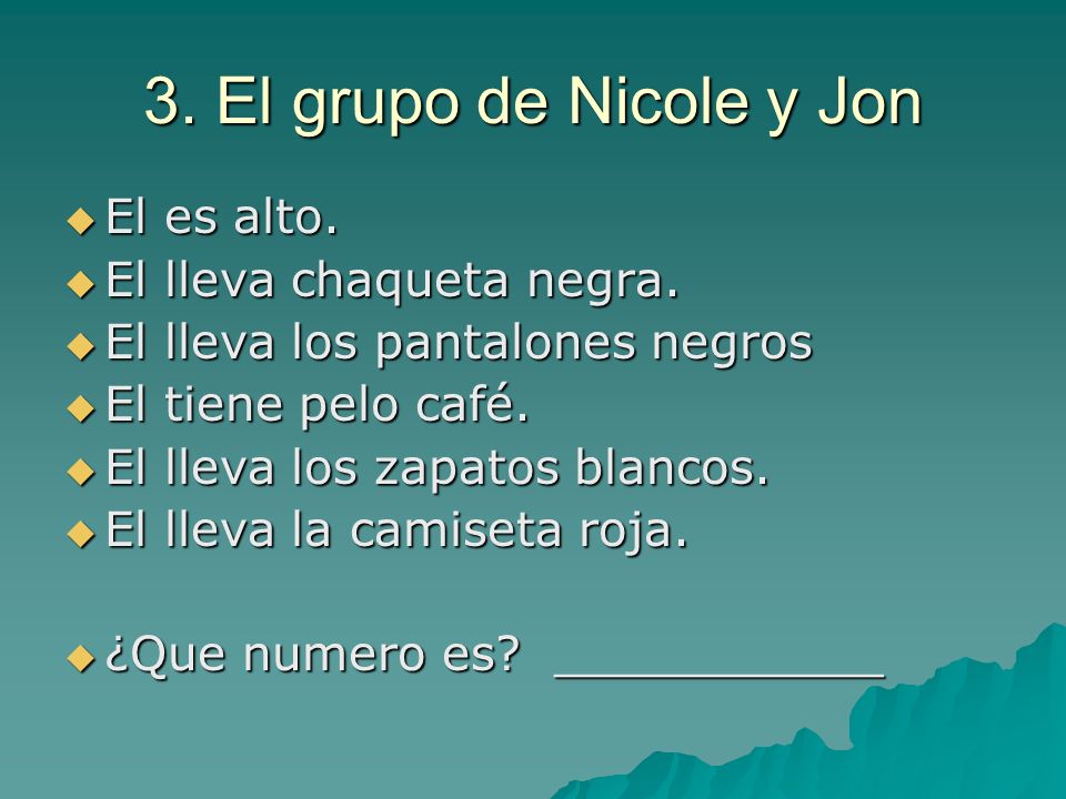 3. El grupo de Nicole y Jon El es alto. El lleva chaqueta negra.