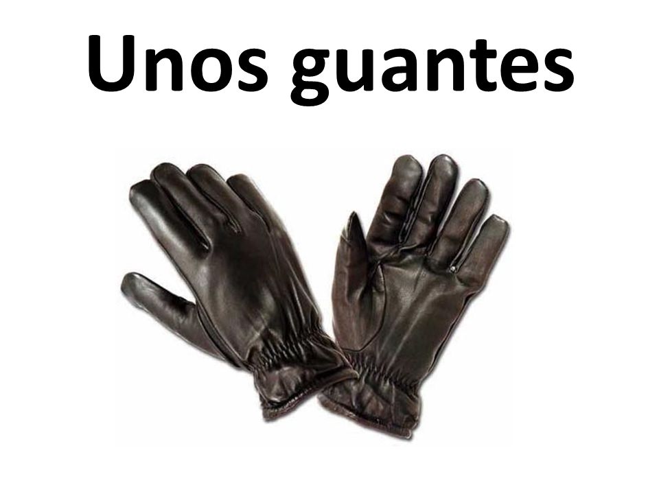 Unos guantes