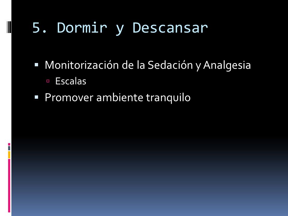 5. Dormir y Descansar Monitorización de la Sedación y Analgesia