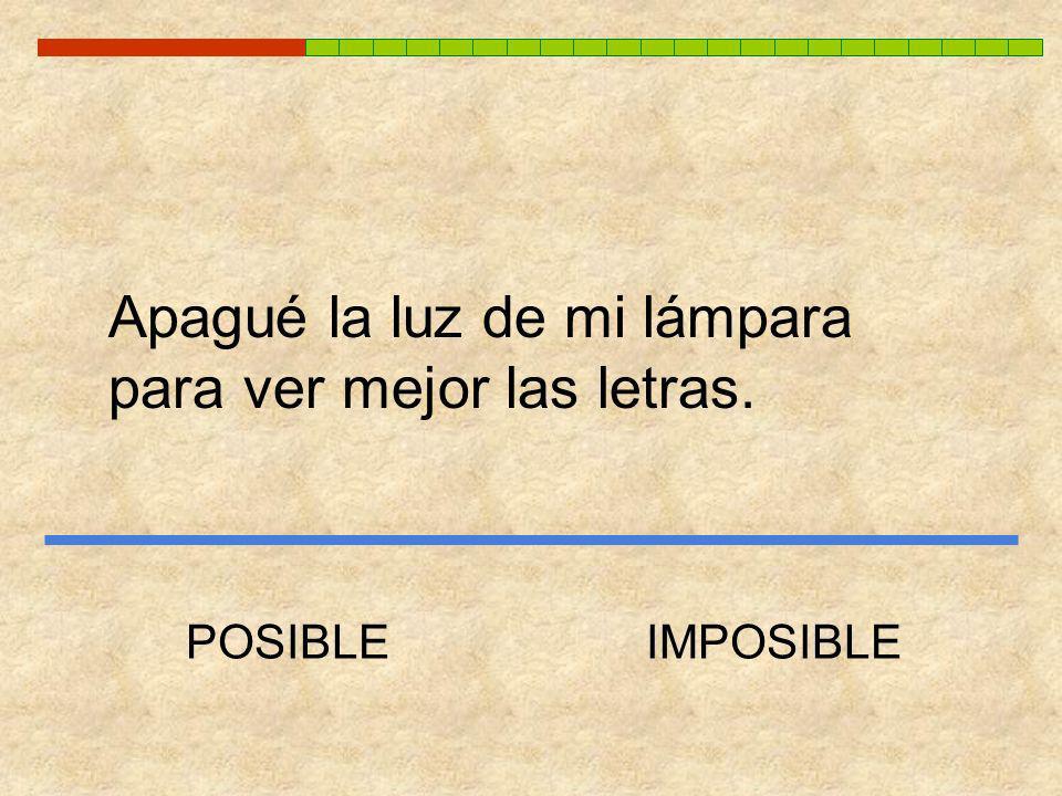 Apagué la luz de mi lámpara para ver mejor las letras.