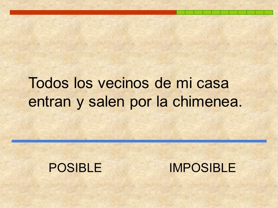 Todos los vecinos de mi casa entran y salen por la chimenea.