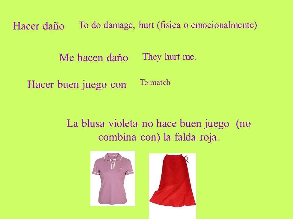 La blusa violeta no hace buen juego (no combina con) la falda roja.