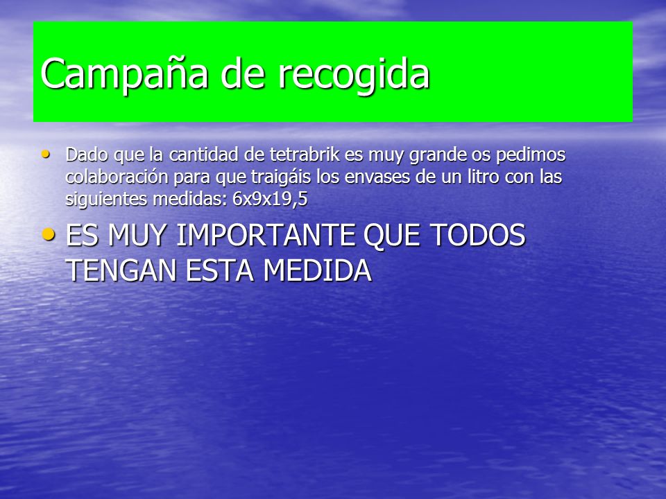 Campaña de recogida ES MUY IMPORTANTE QUE TODOS TENGAN ESTA MEDIDA