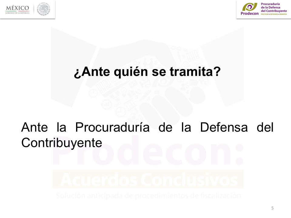 ¿Ante quién se tramita Ante la Procuraduría de la Defensa del Contribuyente