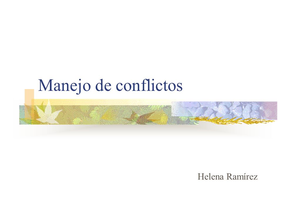 Manejo de conflictos Helena Ramírez