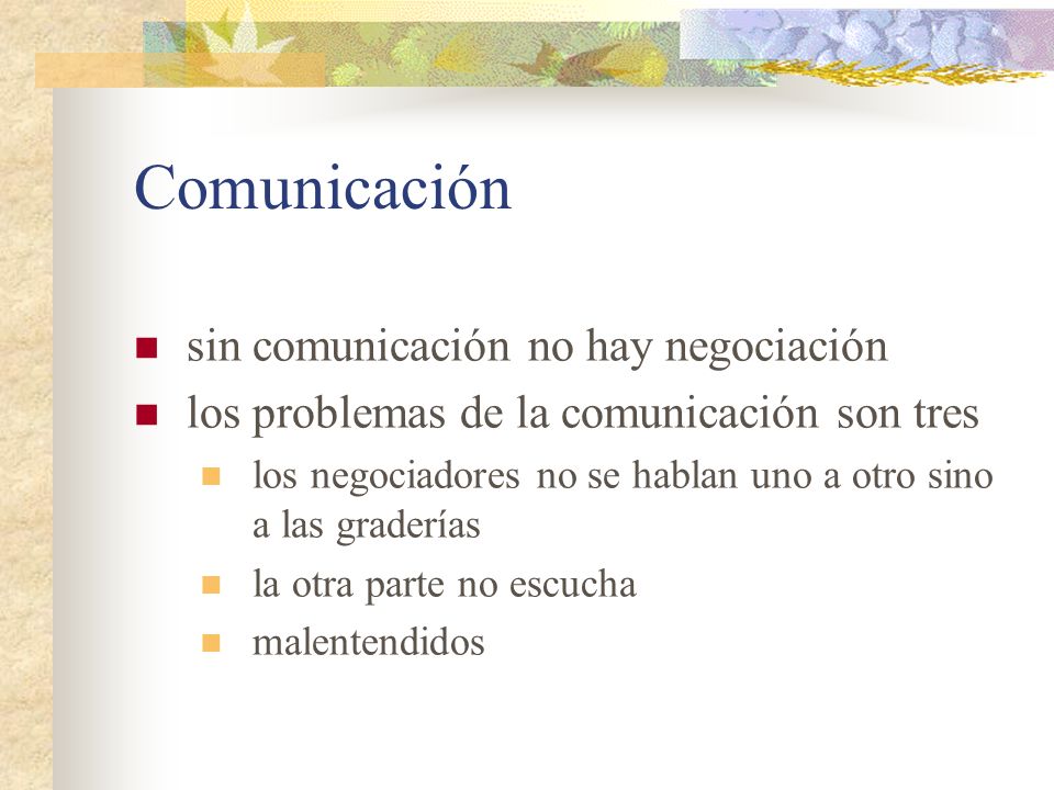 Comunicación sin comunicación no hay negociación