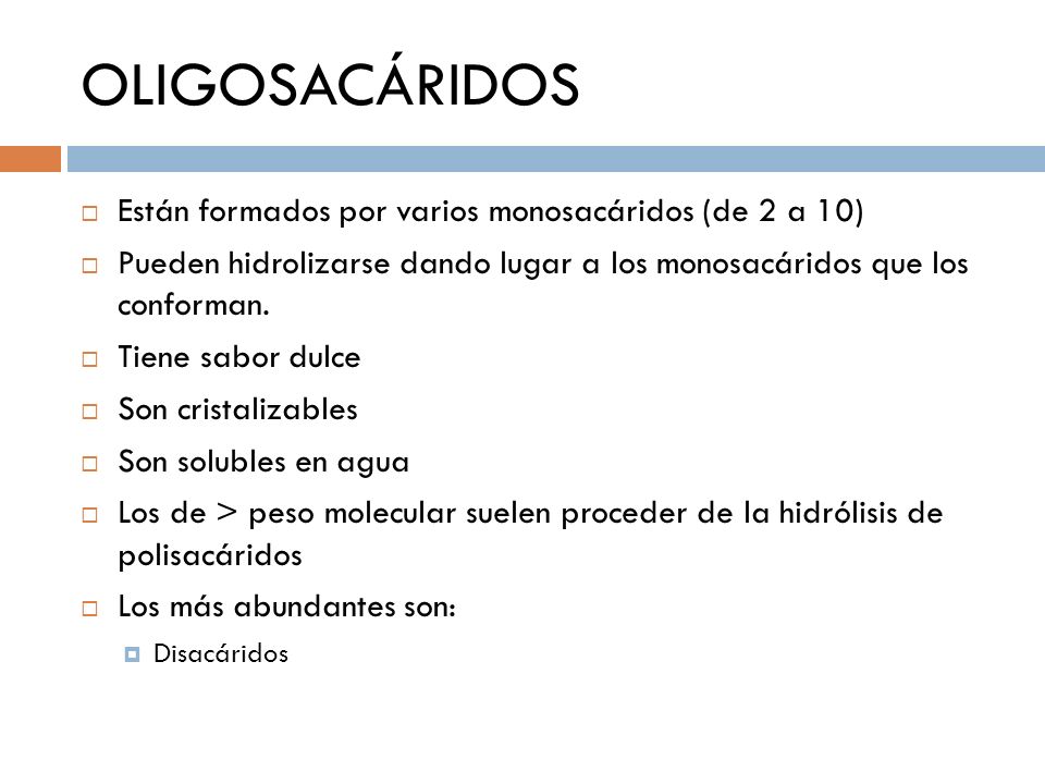 OLIGOSACÁRIDOS Están formados por varios monosacáridos (de 2 a 10)