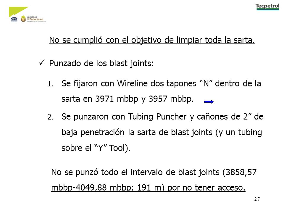 No se cumplió con el objetivo de limpiar toda la sarta.