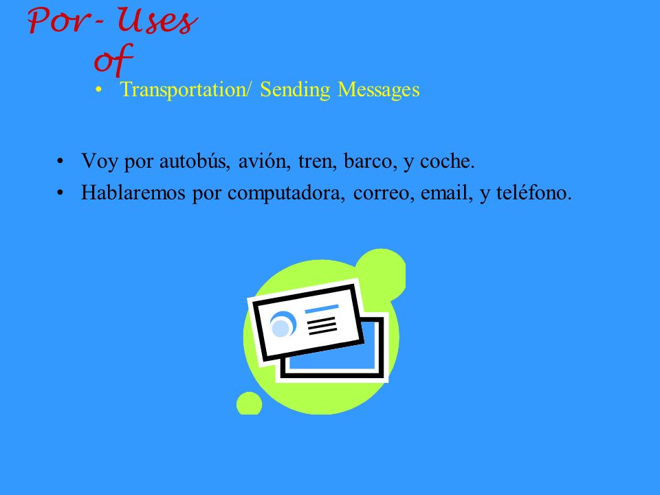 Por- Uses of Transportation/ Sending Messages