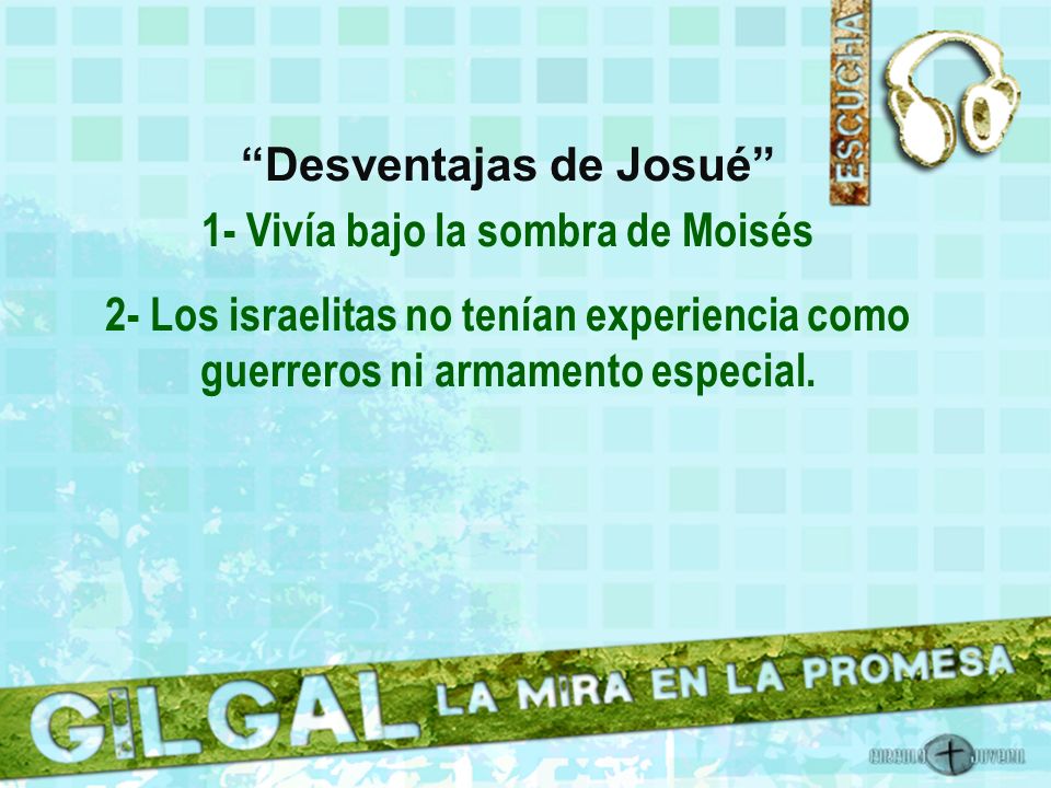 Desventajas de Josué 1- Vivía bajo la sombra de Moisés