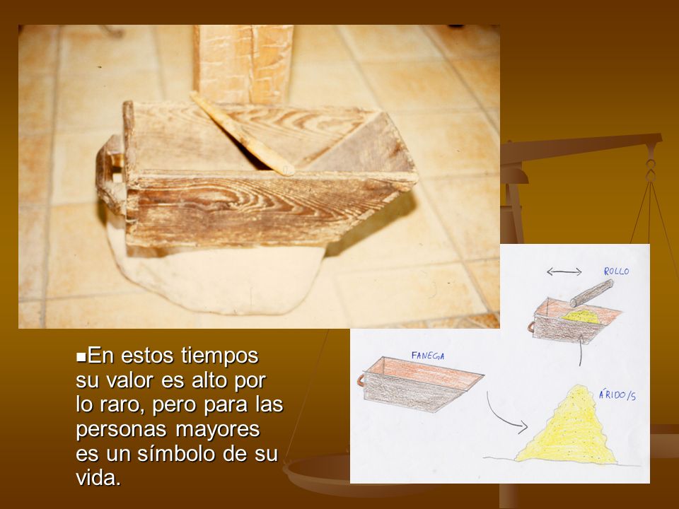 En estos tiempos su valor es alto por lo raro, pero para las personas mayores es un símbolo de su vida.