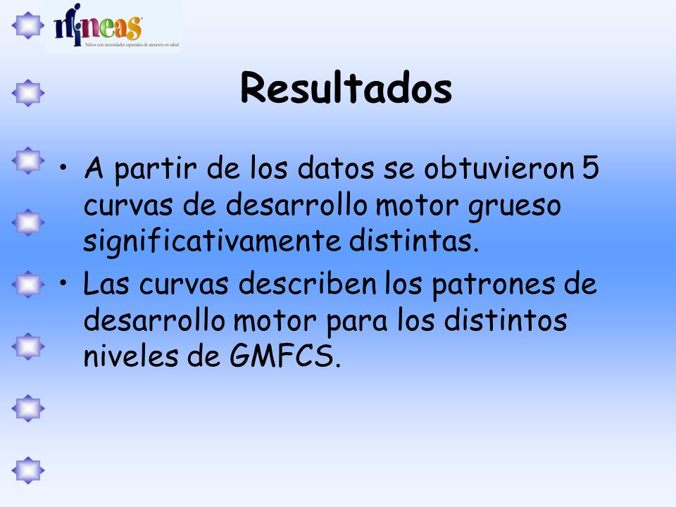Resultados A partir de los datos se obtuvieron 5 curvas de desarrollo motor grueso significativamente distintas.