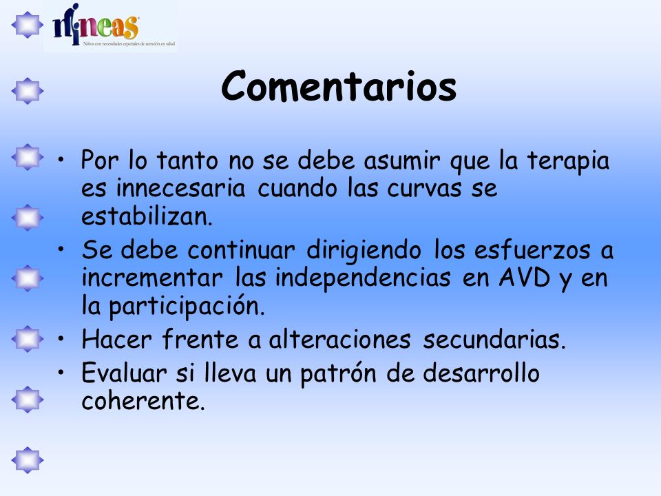 Comentarios Por lo tanto no se debe asumir que la terapia es innecesaria cuando las curvas se estabilizan.