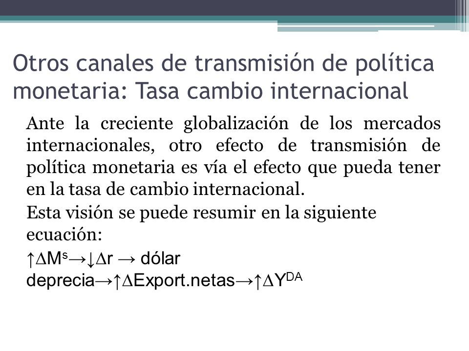 Otros canales de transmisión de política monetaria: Tasa cambio internacional