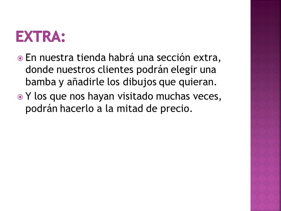 EXTRA: En nuestra tienda habrá una sección extra, donde nuestros clientes podrán elegir una bamba y añadirle los dibujos que quieran.