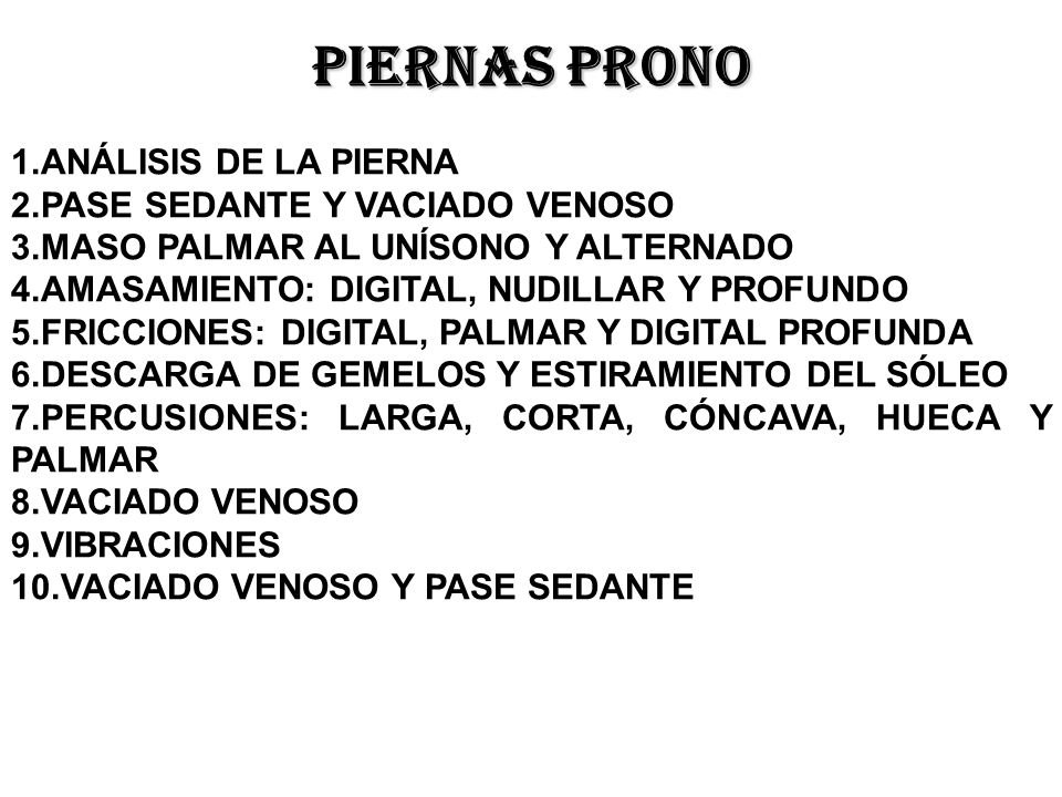 Piernas prono ANÁLISIS DE LA PIERNA PASE SEDANTE Y VACIADO VENOSO