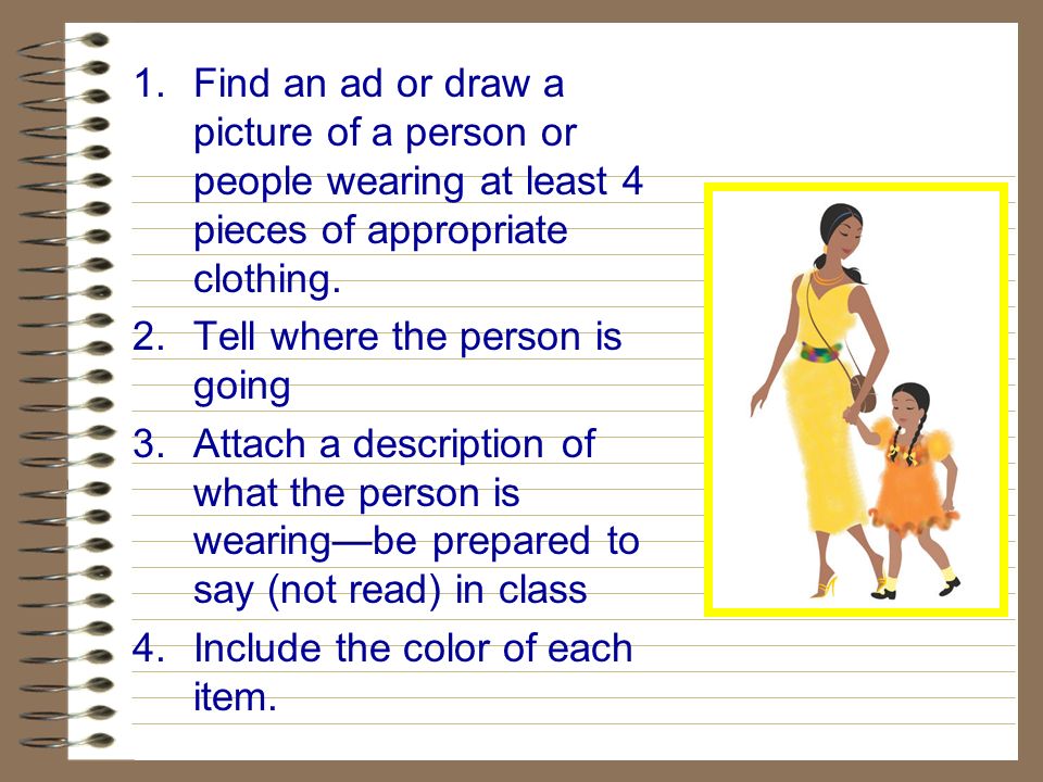 Find an ad or draw a picture of a person or people wearing at least 4 pieces of appropriate clothing.