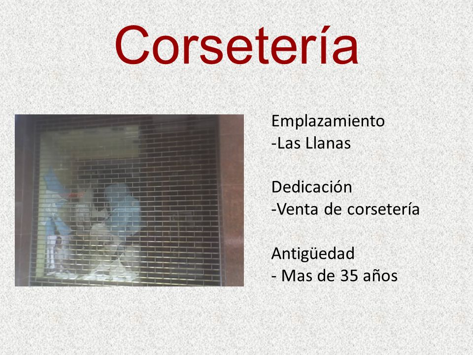 Corsetería Emplazamiento Las Llanas Dedicación -Venta de corsetería