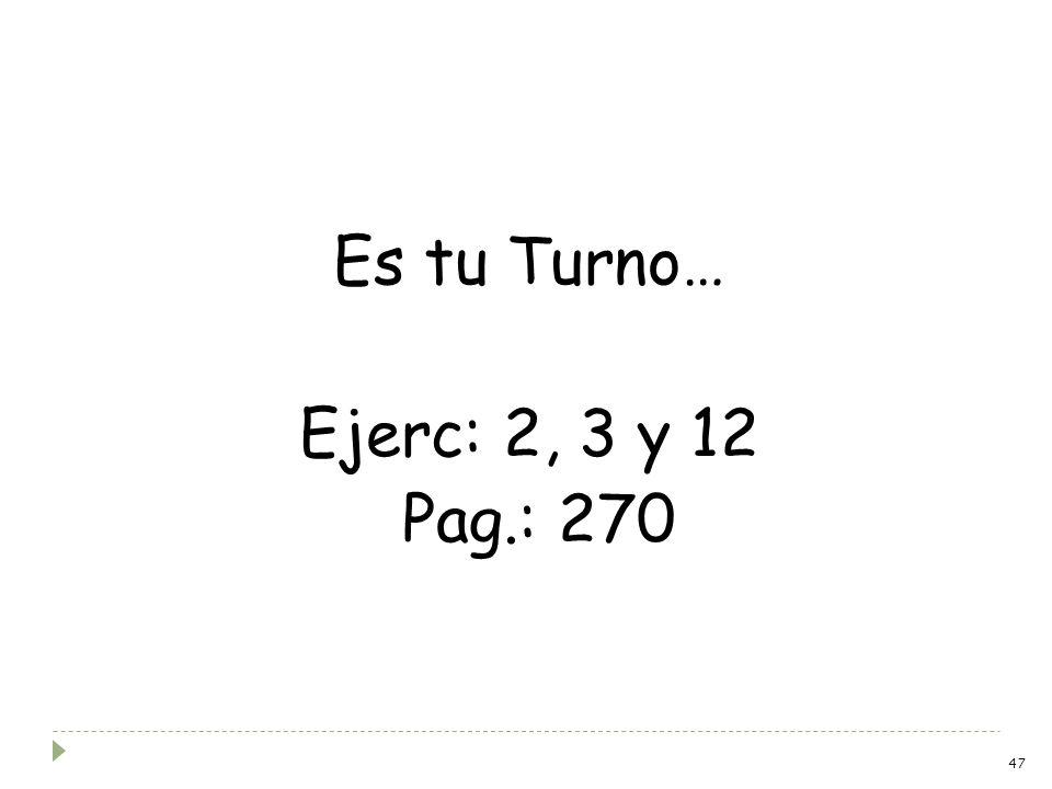 Es tu Turno… Ejerc: 2, 3 y 12 Pag.: 270