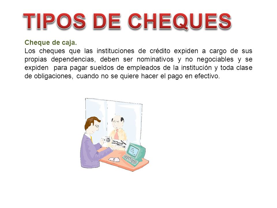 TIPOS DE CHEQUES Cheque de caja.