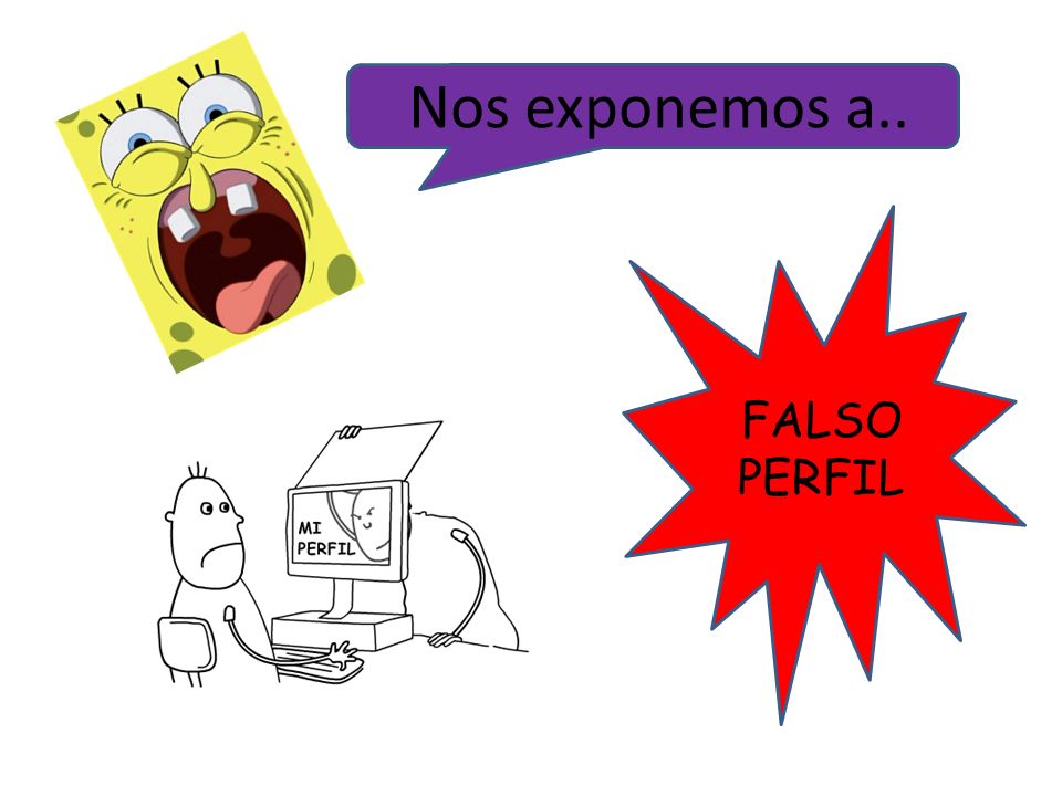 Nos exponemos a.. FALSO PERFIL