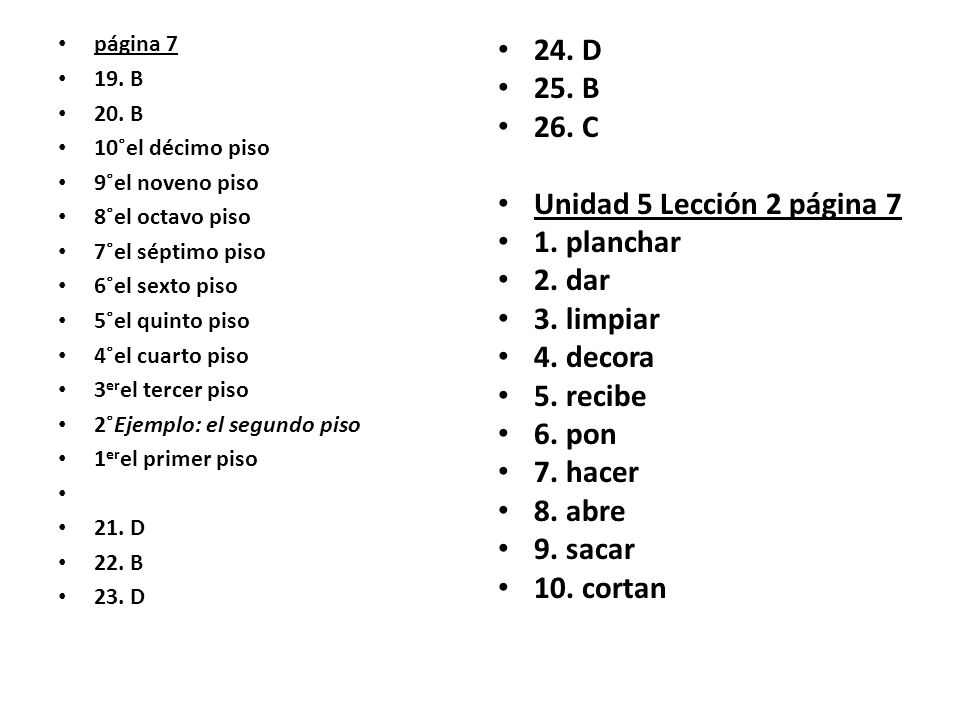 24. D 25. B 26. C Unidad 5 Lección 2 página 7 1. planchar 2. dar