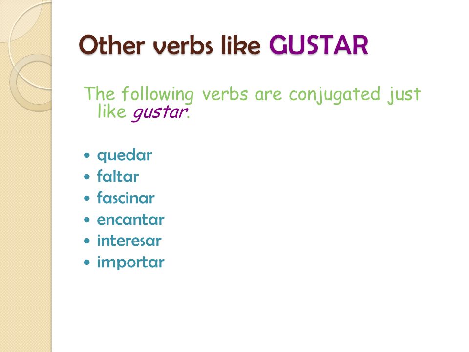 Other verbs like GUSTAR