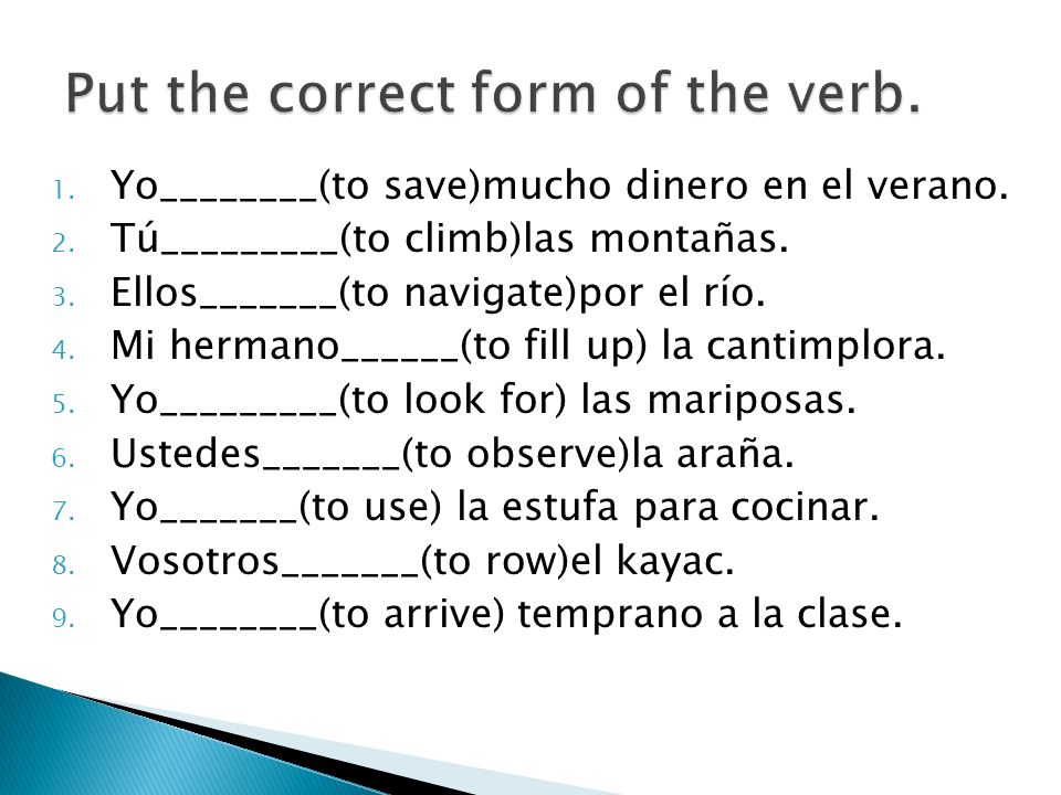Put the correct form of the verb.
