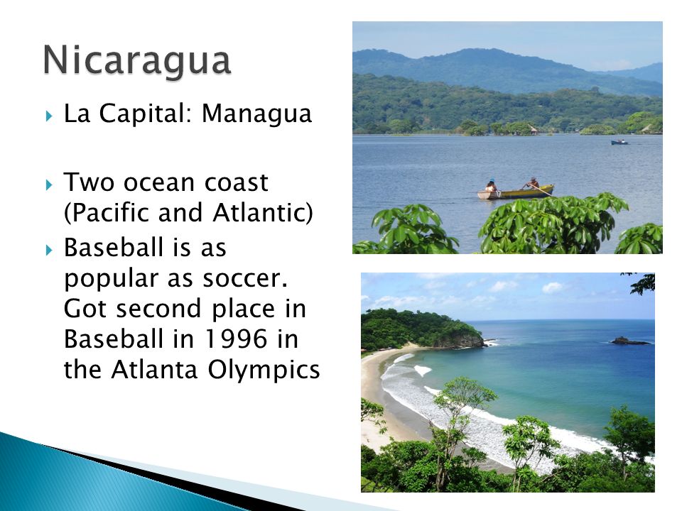 Nicaragua La Capital: Managua Two ocean coast (Pacific and Atlantic)