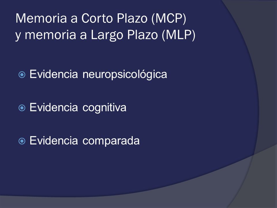 Memoria a Corto Plazo (MCP) y memoria a Largo Plazo (MLP)