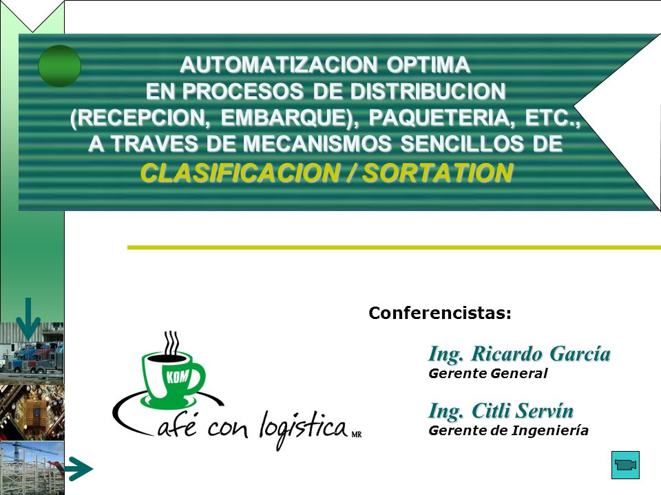 AUTOMATIZACION OPTIMA EN PROCESOS DE DISTRIBUCION (RECEPCION, EMBARQUE), PAQUETERIA, ETC., A TRAVES DE MECANISMOS SENCILLOS DE CLASIFICACION / SORTATION