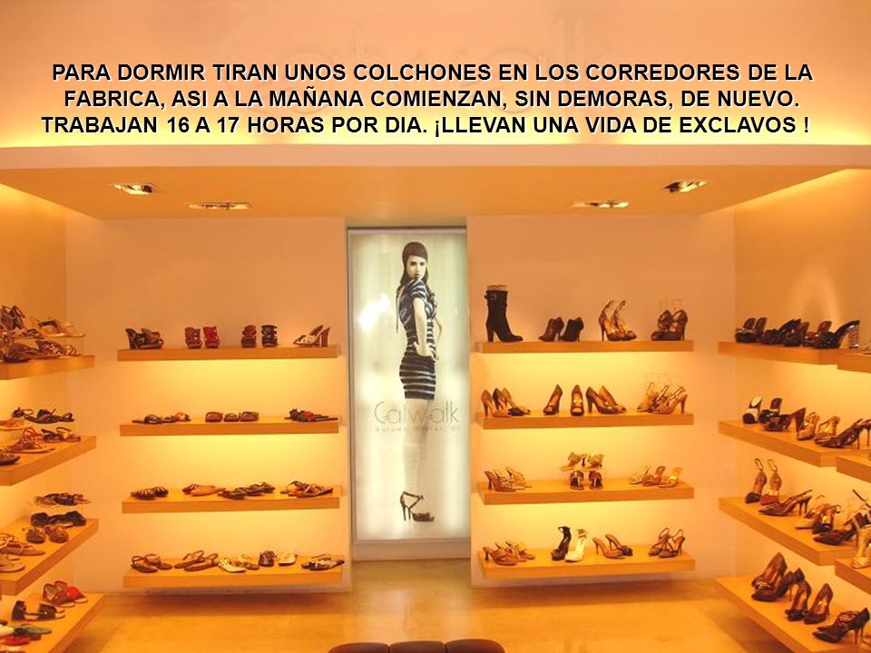 PARA DORMIR TIRAN UNOS COLCHONES EN LOS CORREDORES DE LA FABRICA, ASI A LA MAÑANA COMIENZAN, SIN DEMORAS, DE NUEVO.