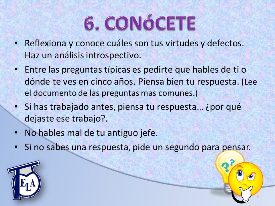 6. CONóCETE Reflexiona y conoce cuáles son tus virtudes y defectos. Haz un análisis introspectivo.
