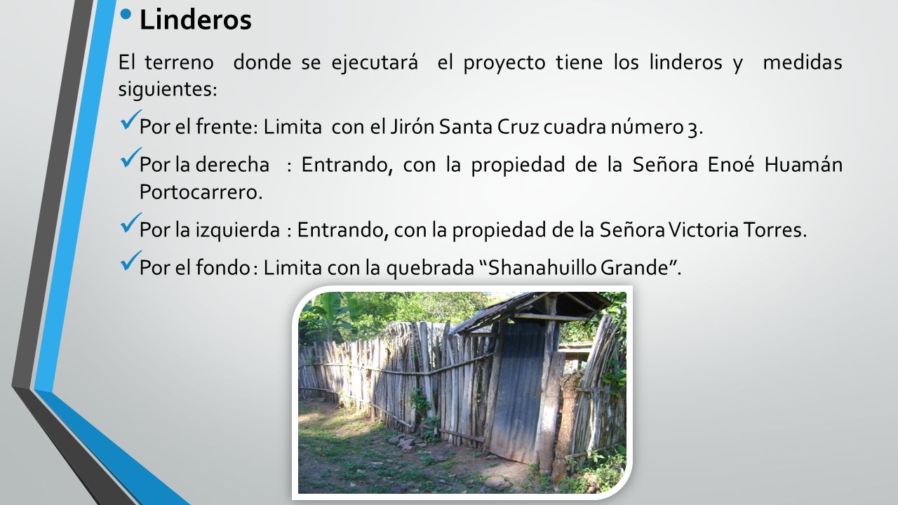 Linderos El terreno donde se ejecutará el proyecto tiene los linderos y medidas siguientes: