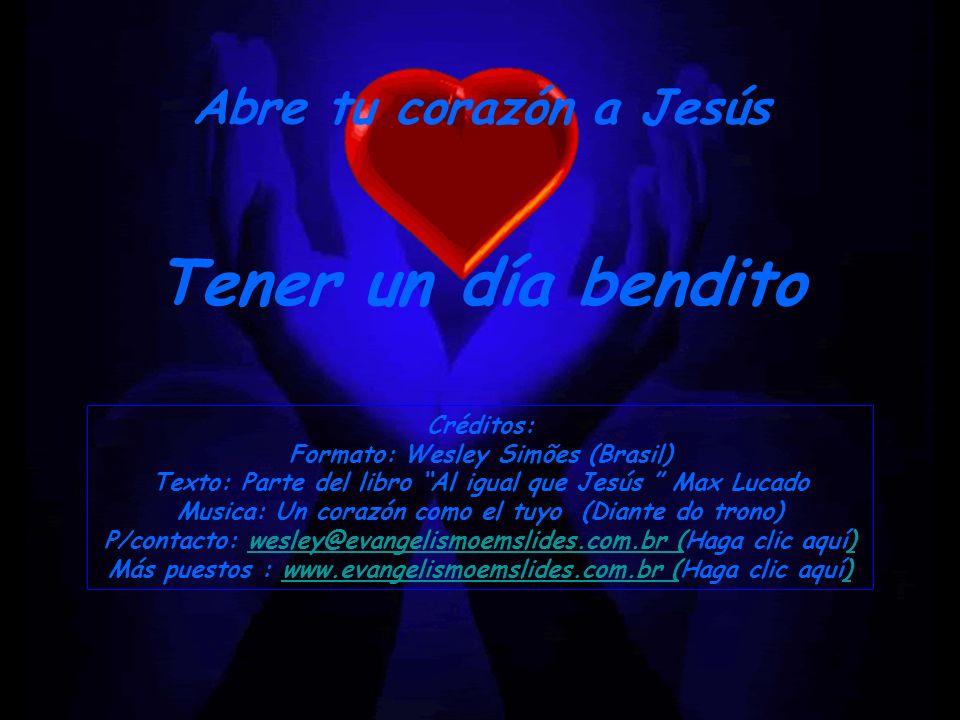 Tener un día bendito Abre tu corazón a Jesús Créditos: