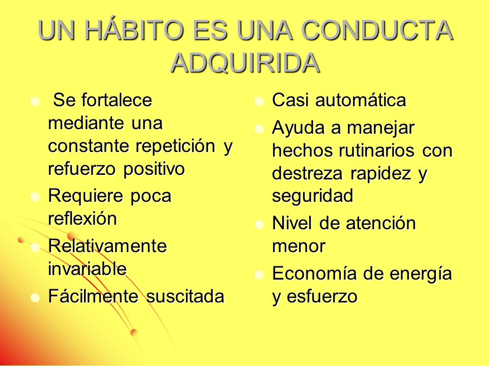 UN HÁBITO ES UNA CONDUCTA ADQUIRIDA