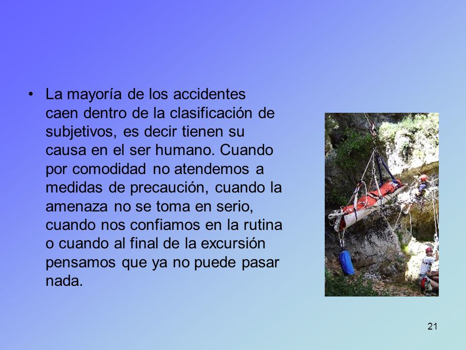 La mayoría de los accidentes caen dentro de la clasificación de subjetivos, es decir tienen su causa en el ser humano.