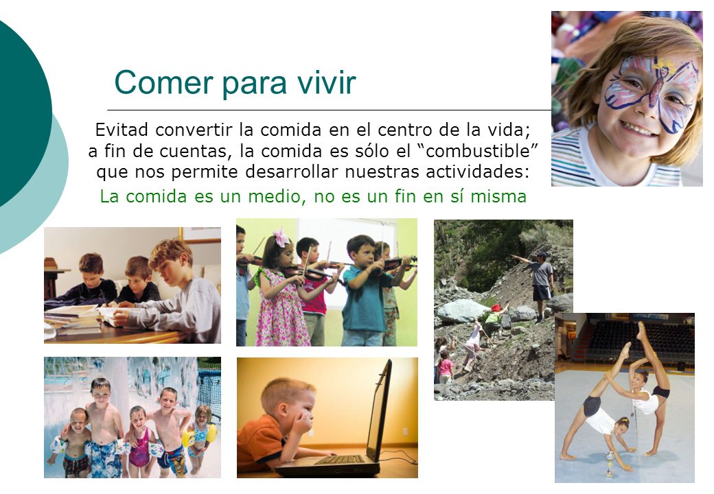 La comida es un medio, no es un fin en sí misma