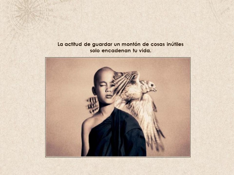 La actitud de guardar un montón de cosas inútiles solo encadenan tu vida.