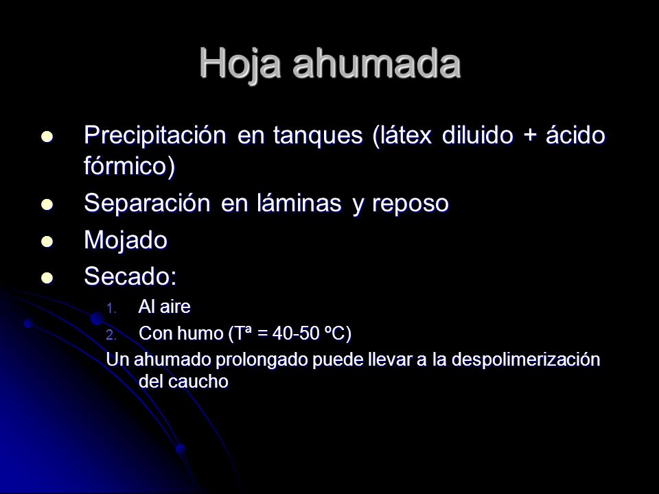 Hoja ahumada Precipitación en tanques (látex diluido + ácido fórmico)