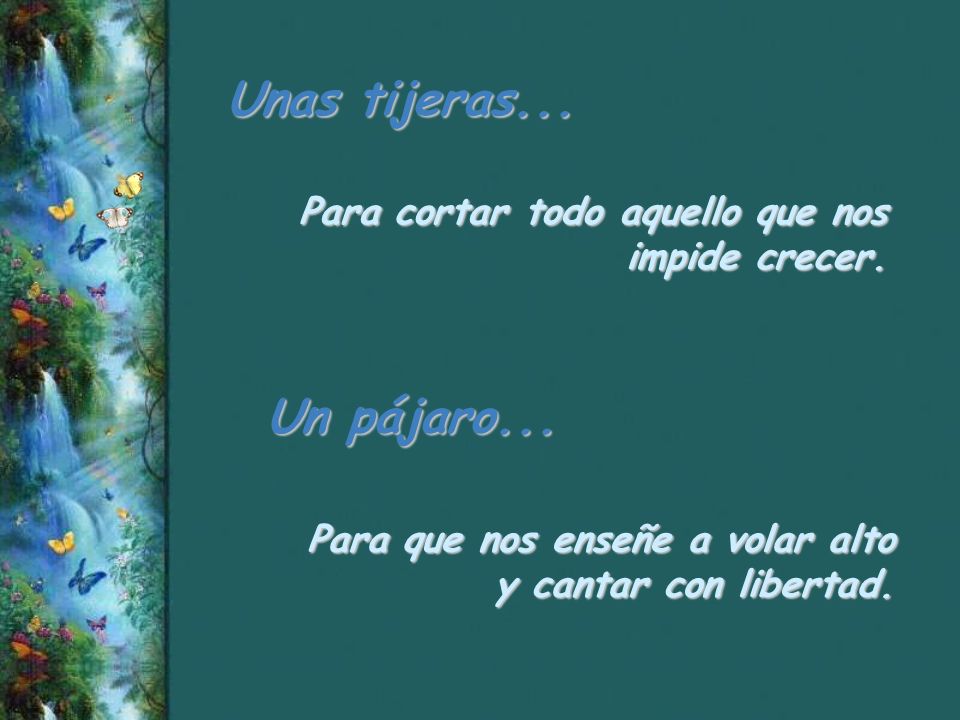 Unas tijeras... Para cortar todo aquello que nos impide crecer.