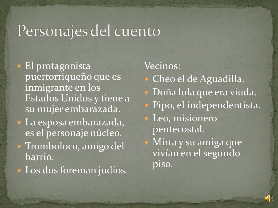 Personajes del cuento El protagonista puertorriqueño que es inmigrante en los Estados Unidos y tiene a su mujer embarazada.