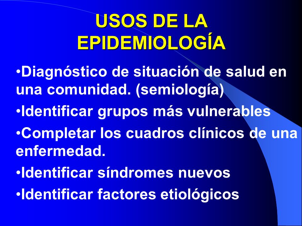 USOS DE LA EPIDEMIOLOGÍA