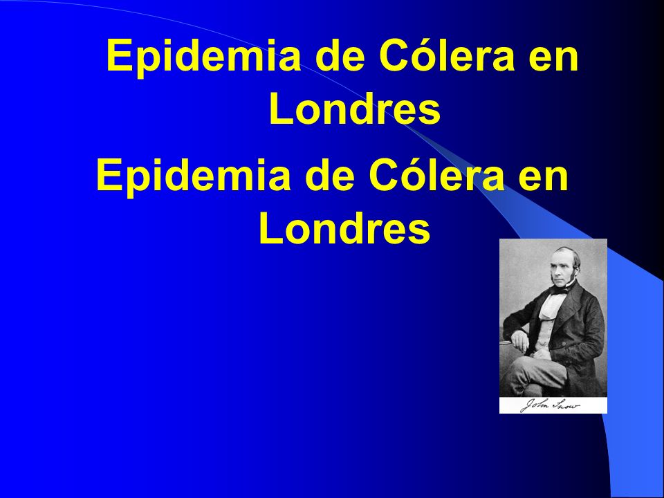 Epidemia de Cólera en Londres Epidemia de Cólera en Londres