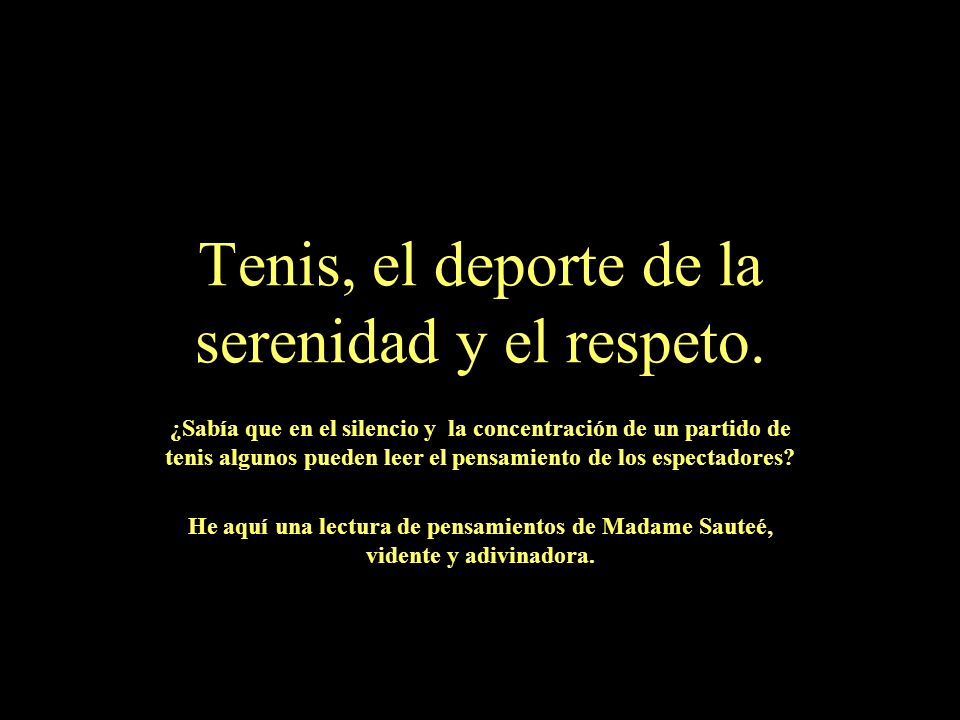 Tenis, el deporte de la serenidad y el respeto.